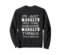 Just Madalyn Here Doing Madalyn Things Prénom Sweatshirt