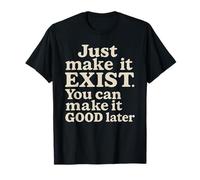 Just Make It Exist Bold Cream Vintage Typographie T-Shirt