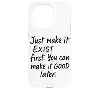 Just Make It Exist Motif de Motivation Coque pour iPhone 15 Pro