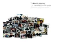Just Making Memories: The Music Of Black/Colin Vearncombe