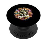 Just Making Sure It's Not Poison Humour Gourmand - PopSockets PopGrip Adhésif