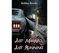 Just Married, Just Running: A Runaway Bride Romantic Suspense with a Protective Stranger