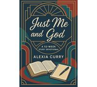 Just Me and God: A 52-Week Study Devotional