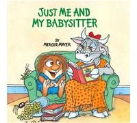 Just Me and My Babysitter Little Critter by Mercer Mayer Mercer Mayer (Auteur)