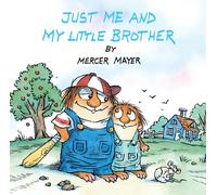 Just Me and My Little Brother (Little Critter)