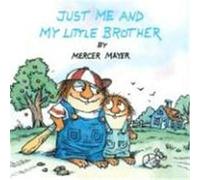 Just Me and My Little Brother (Little Critter)