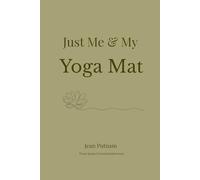 Just Me & My Yoga Mat: A guided journal for presence, movement, and reflection