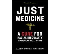 Just Medicine by Dayna Bowen Matthew Dayna Bowen Matthew (Auteur)