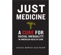 Just Medicine by Dayna Bowen Matthew Dayna Bowen Matthew (Auteur)