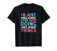 Just Melanie Here Doing Melanie Things Prénom T-Shirt