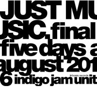 Just Music. Final Five Days August 2016 [Dvd]