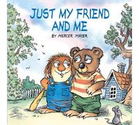 Just My Friend and Me (Little Critter)
