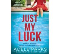 Just My Luck - Adèle Parks - Hq Publishing - Poche - Roman