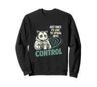 Just Once I Would Like to Spiral Into Control Sweatshirt