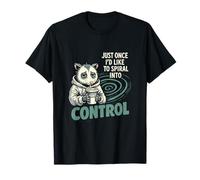 Just Once I Would Like to Spiral Into Control T-Shirt