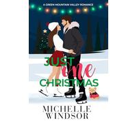 Just One Christmas Illustrated Special Edition: A Green Mountain Valley Romance, Book One