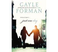 Just One Day | Gayle Forman Gayle Forman (Auteur)