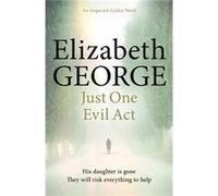 Just One Evil Act Elizabeth George Elizabeth George (Auteur)