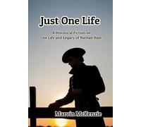 Just One Life: A Historical Fiction on the Life and Legacy of Nathan Hale