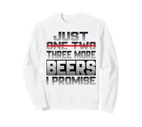 Just One More Beer I Promise Beer Buveur de bière Sayi Sweatshirt