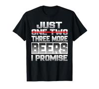 Just One More Beer I Promise Beer Buveur de bière Sayi T-Shirt