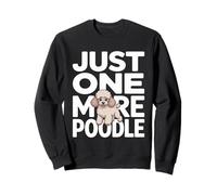 Just One More Caniche Amoureux des Chiens Sweatshirt