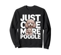 Just One More Caniche Amoureux des Chiens Sweatshirt
