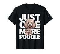 Just One More Caniche Amoureux des Chiens T-Shirt