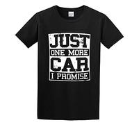 Just One More Car I Promise Gift for Car Lovers Unisex T-Shirt Printed Tee Black Mens Top Shirt XXL