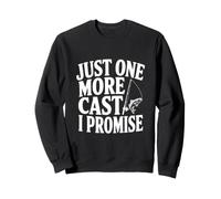 Just One More Cast I Promise Fishing Humour Sweatshirt