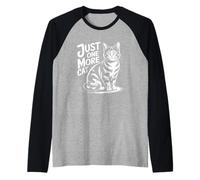 Just One More Cat Manche Raglan