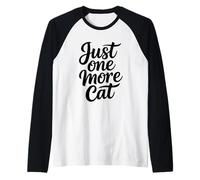 Just One More Cat Manche Raglan