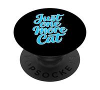 Just One More Cat PopSockets PopGrip Adhésif