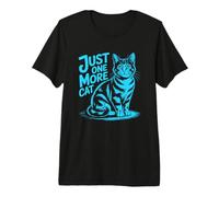Just One More Cat T-Shirt Haut de Gamme