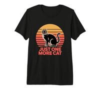 Just One More Cat T-Shirt Haut de Gamme