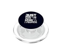 Just One More Drink I Promise Funny Whisky Party Lovers PopSockets PopGrip pour MagSafe
