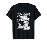 Just One More Episode Anime Manga Series T-Shirt