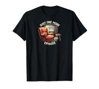 Just One More Episode Funny TV Binge Watch Design T-Shirt