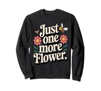 Just One More Fleur Mignonne Abeille Fleurs Sauvages Sweatshirt