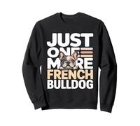 Just One More French Bulldog Lover Sweatshirt