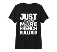 Just One More French Bulldog Lover T-Shirt Haut de Gamme