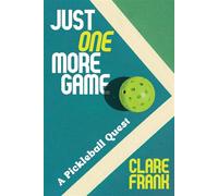 Just One More Game A Pickleball Quest - Clare Frank - Abrams Press - ebook (ePub) - Livre