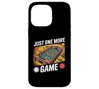 Just One More Game Joueur de Baby-Foot Amusant Coque pour iPhone 14 Pro Max
