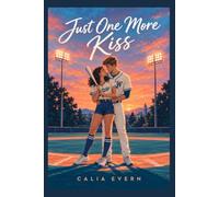 JUST ONE MORE KISS: A Fake Dating College Sports Romance