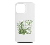 Just One More Oiseau Observateur d'oiseaux Nature Lover Oiseau Coque pour iPhone 13 Pro Max