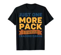 Just One More Pack I Swear Collector Cartes à Collectionner T-Shirt