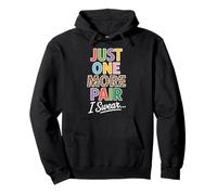 Just One More Pair I Swear Amateur de Baskets Sweat à Capuche