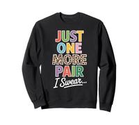 Just One More Pair I Swear Amateur de Baskets Sweatshirt