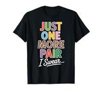 Just One More Pair I Swear Amateur de Baskets T-Shirt