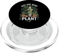 Just, One, More, Plant Funny Houseplant Obsession Gardener PopSockets PopGrip pour MagSafe